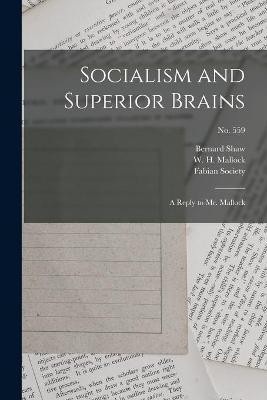 Socialism and Superior Brains(English, Paperback, Shaw Bernard 1856-1950)