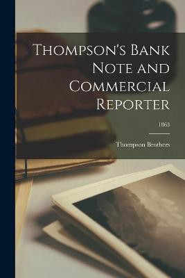 Thompson's Bank Note and Commercial Reporter; 1863(English, Paperback, unknown)