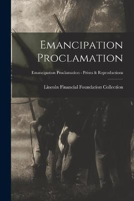 Emancipation Proclamation; Emancipation Proclamation - Prints & Reproductions(English, Paperback, unknown)