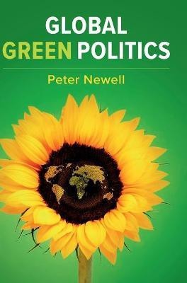 Global Green Politics(English, Hardcover, Newell Peter)