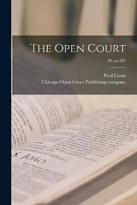 The Open Court; 19, no.587(English, Paperback, Carus Paul 1852-1919)