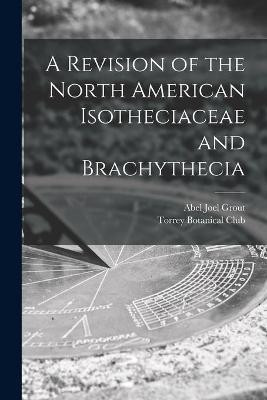 A Revision of the North American Isotheciaceae and Brachythecia [microform](English, Paperback, unknown)