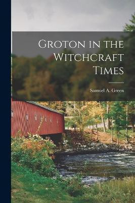 Groton in the Witchcraft Times [microform](English, Paperback, unknown)