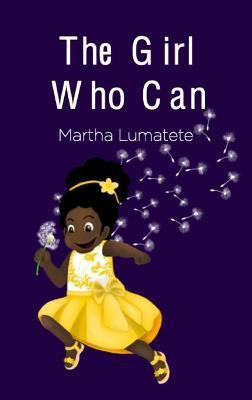 The Girl Who Can(English, Hardcover, Lumatete Martha)