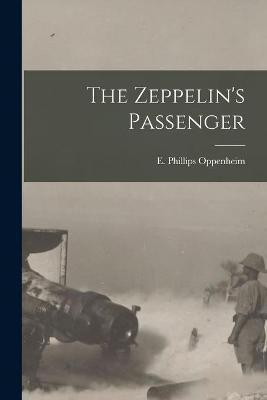 The Zeppelin's Passenger [microform](English, Paperback, unknown)