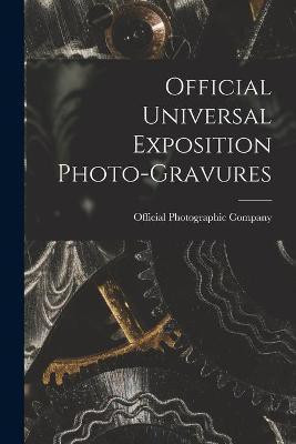 Official Universal Exposition Photo-gravures(English, Paperback, unknown)