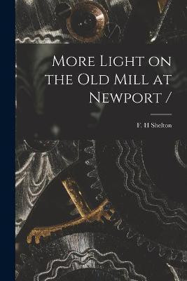 More Light on the Old Mill at Newport /(English, Paperback, unknown)
