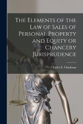 The Elements of the Law of Sales of Personal Property and Equity or Chancery Jurisprudence(English, Paperback, unknown)