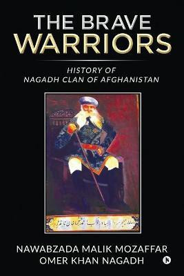 The Brave Warriors(English, Paperback, Nawabzada Mozaffar Omer Khan Nagadh)