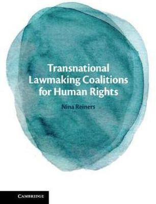 Transnational Lawmaking Coalitions for Human Rights(English, Hardcover, Reiners Nina)