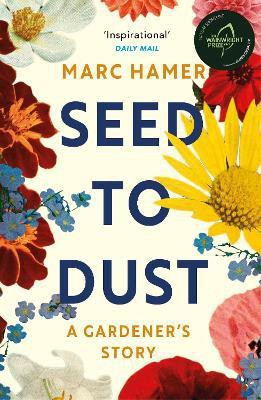 Seed to Dust(English, Paperback, Hamer Marc)