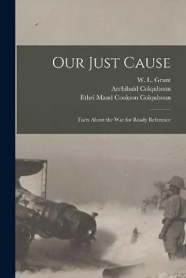 Our Just Cause [microform](English, Paperback, Colquhoun Archibald 1848-1914)