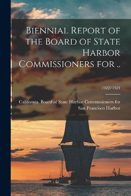 Biennial Report of the Board of State Harbor Commissioners for ..; 1922/1924(English, Paperback, unknown)