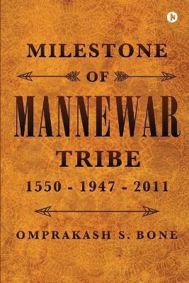 Milestone of Mannewar Tribe(English, Paperback, Omprakash S Bone)