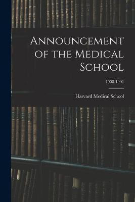 Announcement of the Medical School; 1900-1901(English, Paperback, unknown)