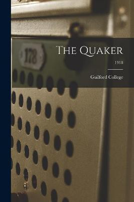 The Quaker; 1918(English, Paperback, unknown)