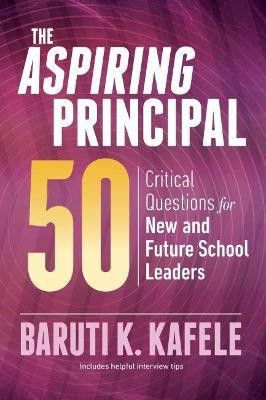 The Aspiring Principal 50(English, Paperback, Kafele Baruti K.)