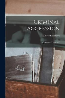 Criminal Aggression(English, Paperback, unknown)