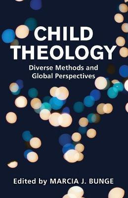 Child Theology(English, Paperback, Bunge Marcia J.)