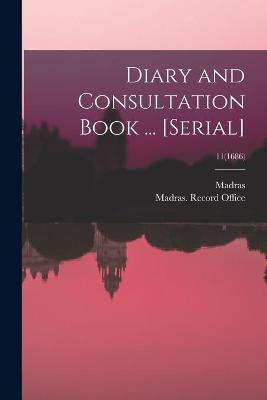 Diary and Consultation Book ... [serial]; 11(1686)(English, Paperback, unknown)
