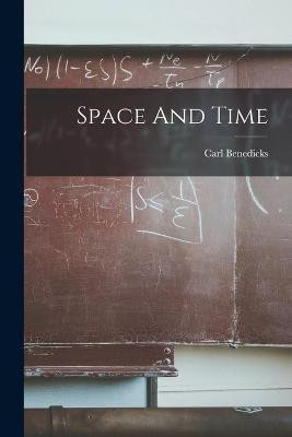 Space And Time(English, Paperback, Benedicks Carl)