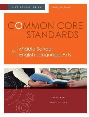 Common Core Standards for Middle School English Language Arts(English, Paperback, Ryan Susan)