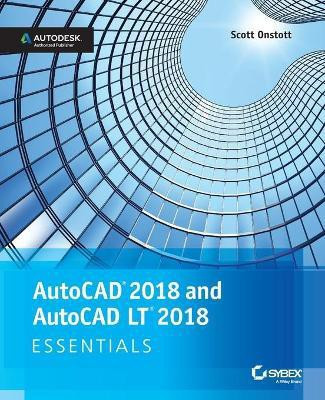 AutoCAD 2018 and AutoCAD LT 2018 Essentials(English, Paperback, Onstott Scott)