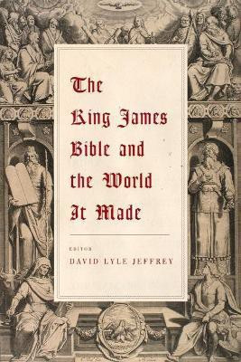 The King James Bible and the World It Made(English, Paperback, unknown)