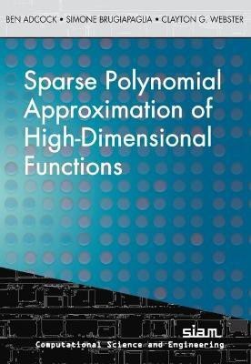 Sparse Polynomial Approximation of High-Dimensional Functions(English, Paperback, Adcock Ben)