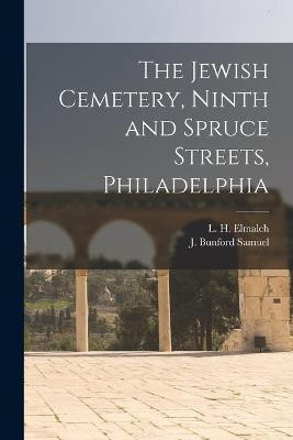 The Jewish Cemetery, Ninth and Spruce Streets, Philadelphia(English, Paperback, unknown)