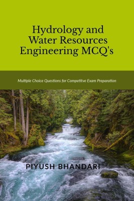 Hydrology and Water Resources Engineering MCQ's(English, Paperback, Piyush Bhandari)