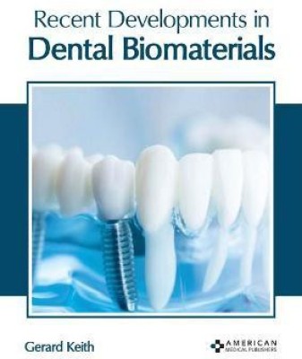 Recent Developments in Dental Biomaterials(English, Hardcover, unknown)