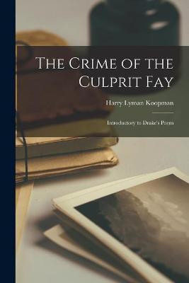 The Crime of the Culprit Fay(English, Paperback, Koopman Harry Lyman 1860-1937)