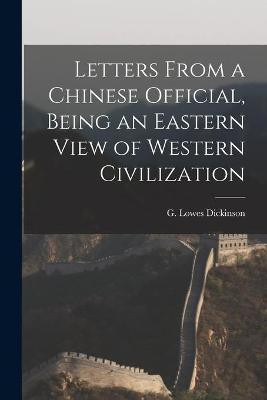 Letters From a Chinese Official, Being an Eastern View of Western Civilization(English, Paperback, unknown)