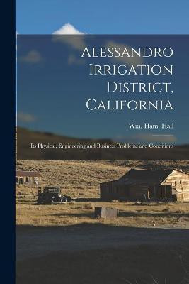 Alessandro Irrigation District, California(English, Paperback, unknown)