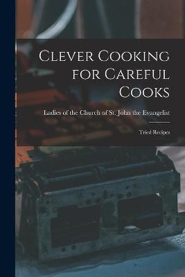 Clever Cooking for Careful Cooks [microform](English, Paperback, unknown)