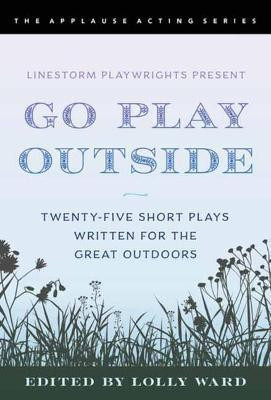 LineStorm Playwrights Present Go Play Outside(English, Paperback, unknown)