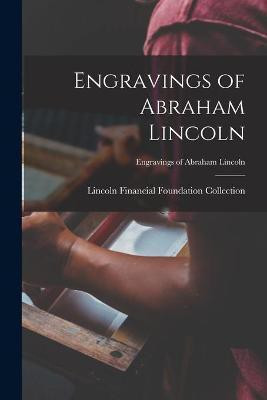 Engravings of Abraham Lincoln; Engravings of Abraham Lincoln(English, Paperback, unknown)