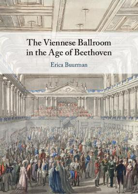 The Viennese Ballroom in the Age of Beethoven(English, Hardcover, Buurman Erica)