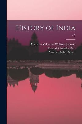 History of India; v.7(English, Paperback, Dutt Romesh Chunder 1848-1909)