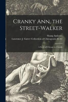 Cranky Ann, the Street-walker(English, Paperback, Andrews Shang)
