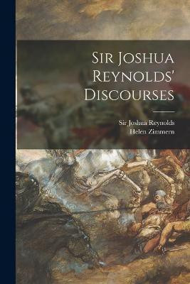 Sir Joshua Reynolds' Discourses(English, Paperback, Zimmern Helen 1846-1934)