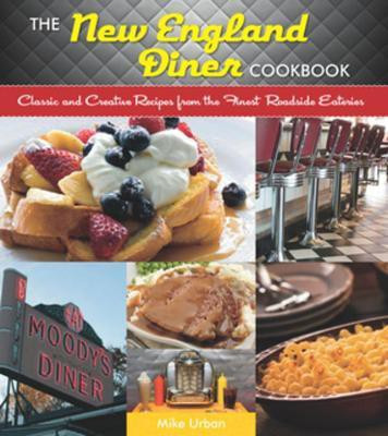 The New England Diner Cookbook  - Classic and Creative Recipes from the Finest Roadside Eateries(English, Paperback, Urban Mike)