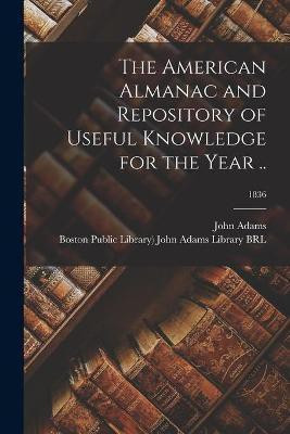 The American Almanac and Repository of Useful Knowledge for the Year ..; 1836(English, Paperback, unknown)