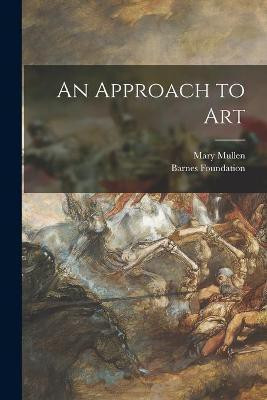 An Approach to Art(English, Paperback, Mullen Mary 1875-)