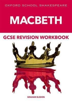 Oxford School Shakespeare GCSE Macbeth Revision Workbook(English, Paperback, Elsdon Graham)