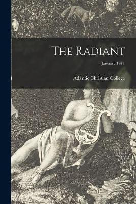 The Radiant; January 1911(English, Paperback, unknown)