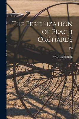 The Fertilization of Peach Orchards; 150(English, Paperback, unknown)