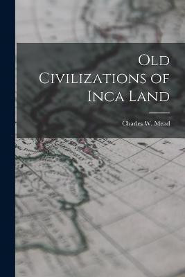 Old Civilizations of Inca Land(English, Paperback, unknown)