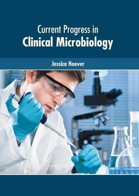 Current Progress in Clinical Microbiology(English, Hardcover, unknown)